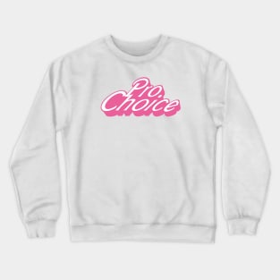 Malibu pro choice Crewneck Sweatshirt